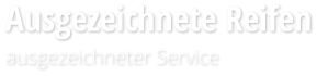 Ausgezeichnete Reifen ausgezeichneter Service