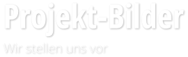 Projekt-Bilder Wir stellen uns vor